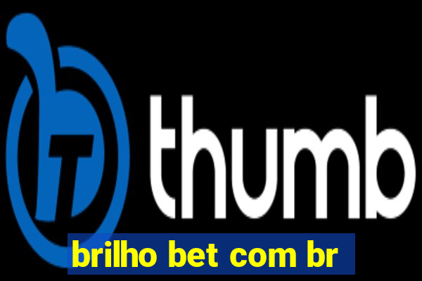 brilho bet com br